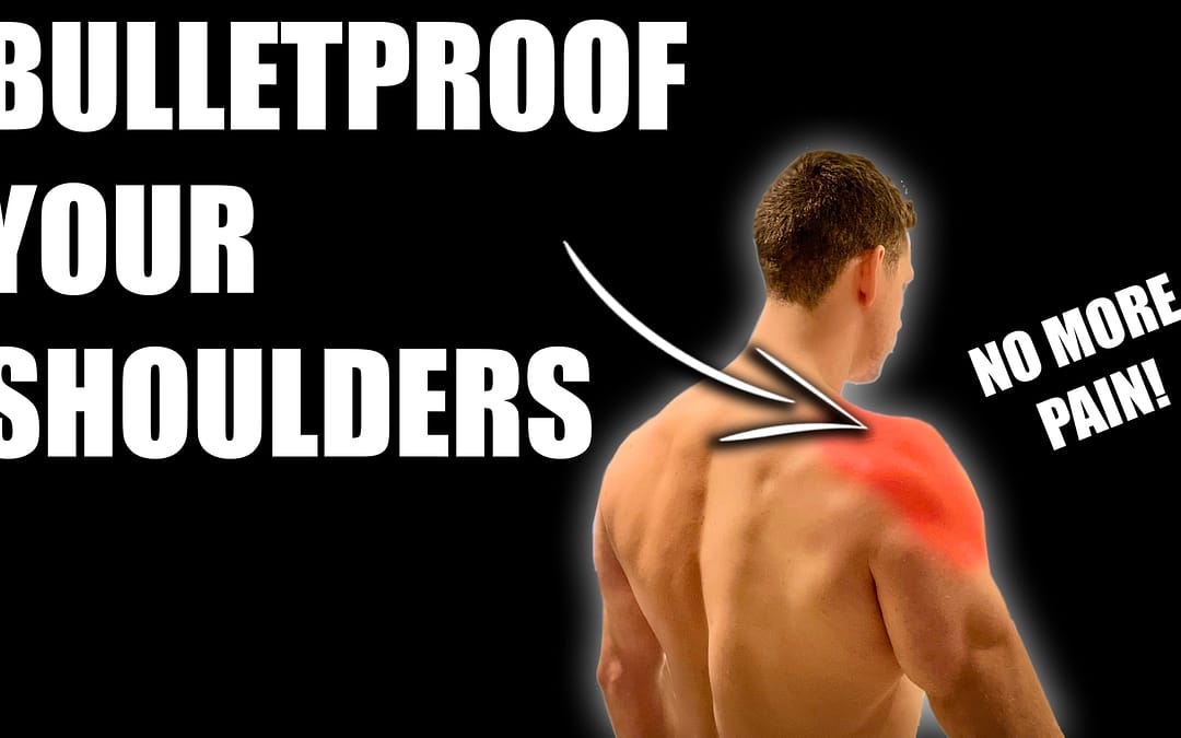 Bulletproof Your Shoulder & Avoid Shoulder Pain (10 easy steps)