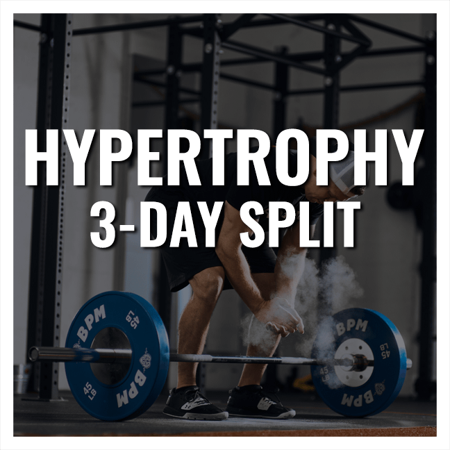 HYPERTROPHY 3-DAY SPLIT